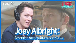 [Life Aborad] Joey Albright: American Actor’s Journey in Korea