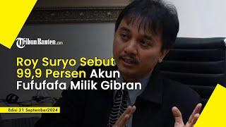 Pakar Telematika Ungkap 2 Temuan Akun Fufufafa, Roy Suryo : 99,9 Persen Milik Gibran