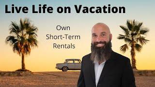 Learn How Steve Daria Invests in Short Term Vacation Rentals