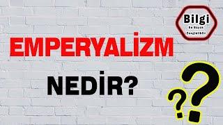 Kısa ve ÖZ | Emperyalizm Nedir? | Sömürgecilik | Emperyalist Devletler