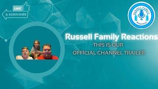 Russell Family Reactions Channel Trailer