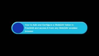 FreeNAS 11 Beginner 08 - Configure a WebDAV folder in FreeNAS