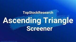 Ascending Triangle Screeners | My TSR