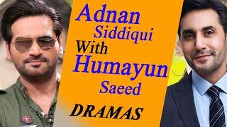 Top 5 Best Adnan Siddiqui and Humayun Saeed Dramas List