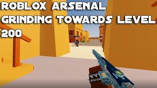 Friday LIVE : Grinding towards level 200 in Arsnal(Roblox)