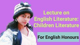 BA English Honours subject ! Children Literature explain  by sarozinix