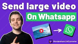 How to Send large Video on Whatsapp? ( 3 Different Solutions)