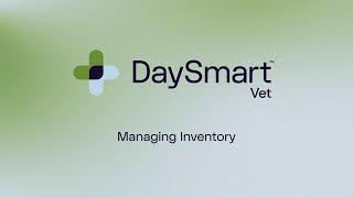 How to Manage Inventory with DaySmart Vet