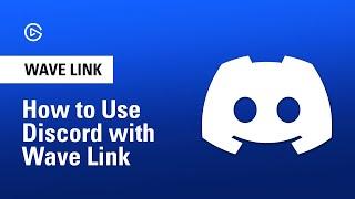 How to Set Up Discord with Elgato Wave Link