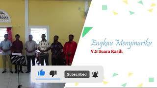 V.G Suara Kasih - Engkau Menyinariku Cipt. S.Latumeten