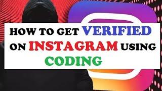 How to get VERIFIED on Instagram using CODING | 100% working | 2024