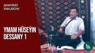 Akmyrat Yakubow - Ymam Huseýin dessany (1-nji bolegi) dowamy bar