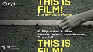 This is Film! 2023 | #2: Dispossesed Archives