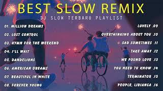 DJ SLOW REMIX‼️FULL ALBUM COCOK BUAT SANTAI 2024| Million Dreams, Lost Control, Hymn For The Weekend