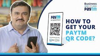 How to get Paytm QR Code for your Business? Download Paytm for Business App