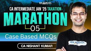 CA Inter Taxation Case Based MCQs | CA Inter Jan 25 | CA Nishant Kumar