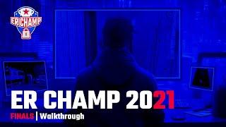 ER Champ 2021 FINALS | Walkthrough