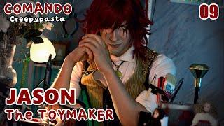 JASON THE TOYMAKER - La Vida es un Chiste - COMANDO 09 Creepypasta