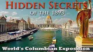 Hidden Secrets of Chicago | 1893 World's Columbian Exposition