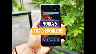 Nokia 6- Top 3 Problems Issues/ Reasons not to Buy