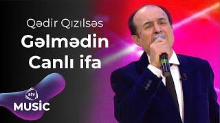 Qədir Qızılsəs – Gəlmədin Canlı ifa