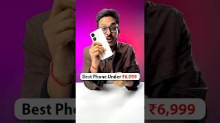 The Best Phone Under ₹6,999! 