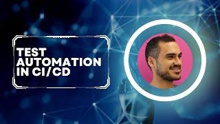 Test Automation in CI/CD Pipelines Explained in 9 Minutes