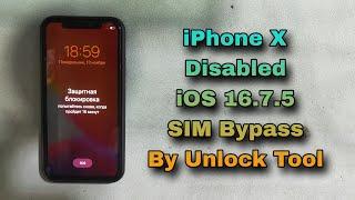 How To iPhone X Disabled SIM Bypass By Unlock Tool iOS 15.6.1 Update And iOS 16.7.5 iCloud Bypass