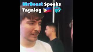 @MrBeast  Speaks Filipino (Tagalog) 