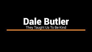 Dale Butler - They Taught Us To Be Kind - Lyric Video