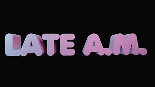 LvG -  Late A.M. Official Music Video