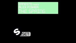 Ernesto meets Alex Fisher - The Spring (Original)