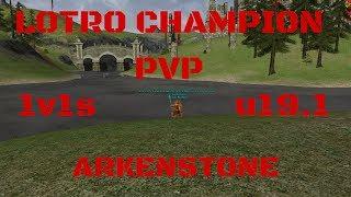 LOTRO Champion PVP 1v1s - U19.1 Arkenstone