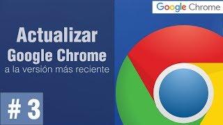 Como actualizar Google Chrome a la última versión