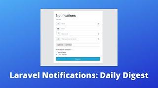 New Demo: Laravel Notifications - Immediate or Daily Digest?