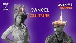 Cancel Culture | ZQEX# 8 Snippet