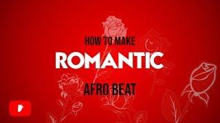 How to make a Romatic Style Afrobeat_FL Studio walkthrough