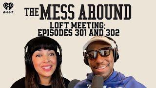 Loft Meeting: Episodes 301 and 302 | The Mess Around with Hannah and Lamorne