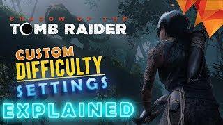 Shadow of the Tomb Raider Custom Difficulty Settings Explained