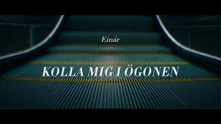 Einár - Kolla mig i ögonen (Officiell Musikvideo)