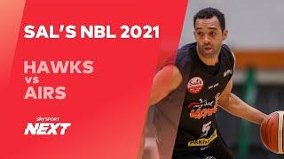 Hawks vs Airs | Sal's NBL 2021