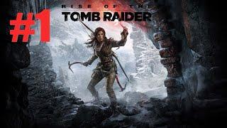 Rise of the Tomb Raider  Часть 1 прохождение без комментариев