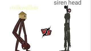 Siren head vs milkwalker (read description)