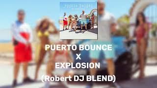 EXPLOSION X PUERTO BOUNCE (Robert DJ Blend)