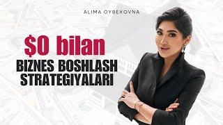 Alima Oybekovna - $0 bilan qanday qilib biznes boshlash mumkin?