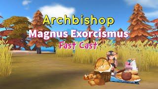 Archbishop Magnus Exorcismus Fast Cast (Also Reached Joblvl 70/70) - [Ragnarok M Eternal Love]