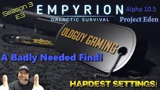 Empyrion Galactic Survival A10.5 Project Eden Hardest Settings E3 Badly Needed Find