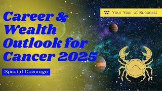 ️ Cancer Career & Wealth Forecast For 2025  #predictions