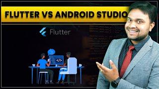 Difference between flutter and android studio | flutter Vs android studio