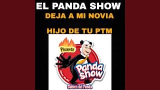 Deja a mi novia HDTPM - Clásico de El Panda Show (En vivo)